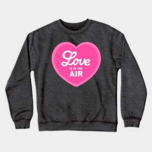 Love is in the Air Heart Crewneck Sweatshirt